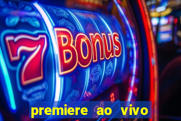 premiere ao vivo gratis fluminense